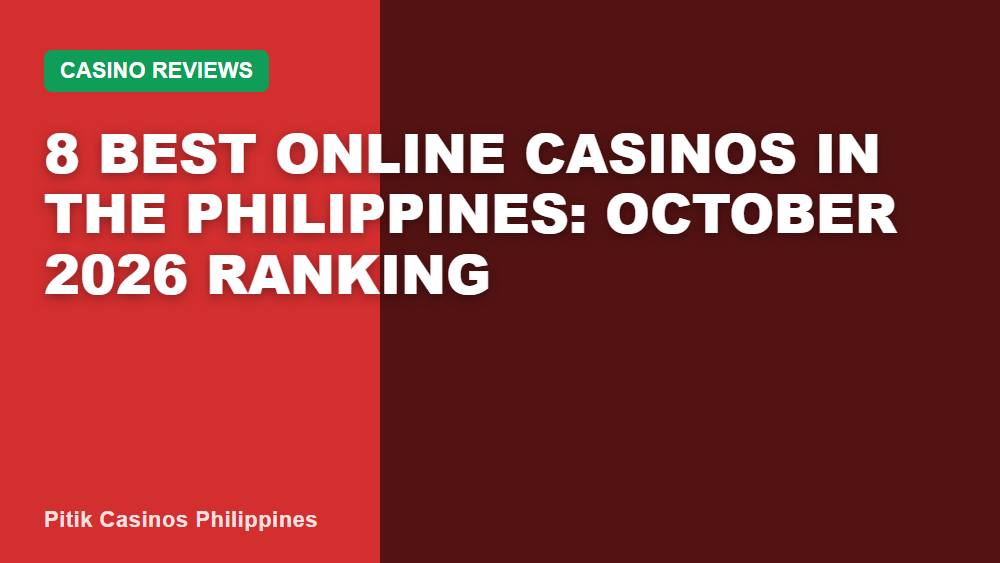 8 Best Online Casinos in the Philippines: October 2026 Ranking