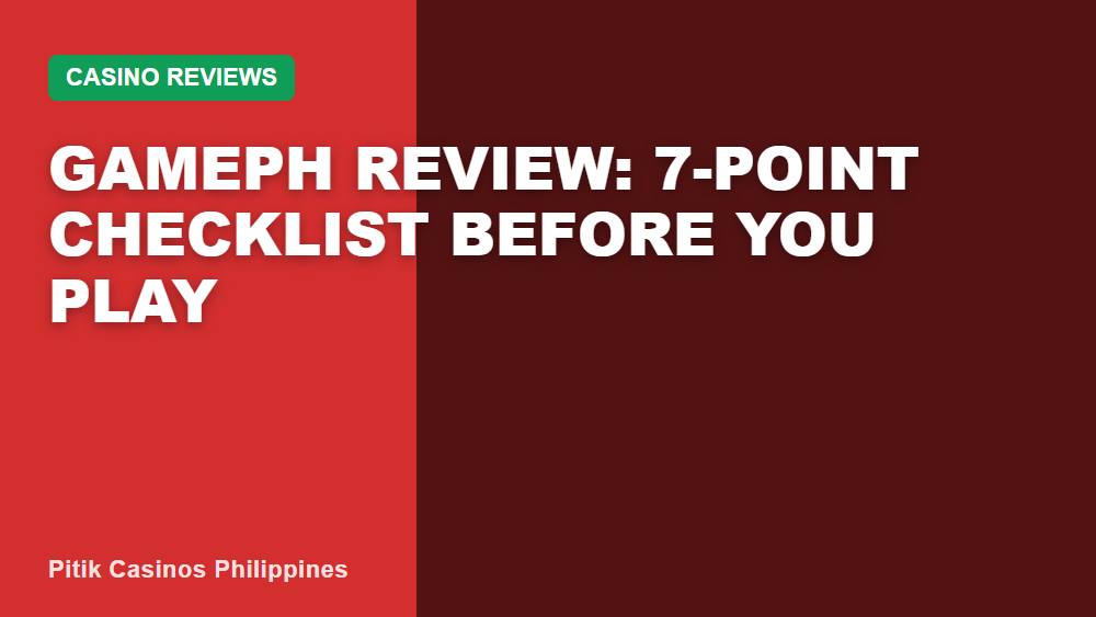 Gameph Review: 7-Point Checklist Before You Play