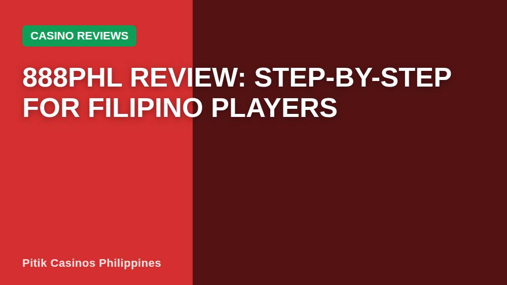 888PHL Review: Step-by-Step for Filipino Players