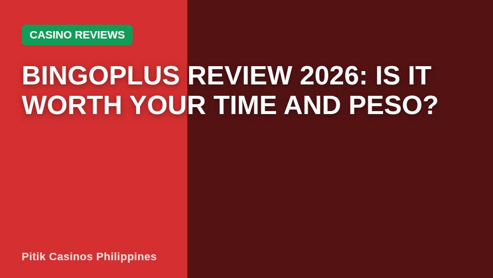 Bingoplus Review 2026: Is It Worth Your Time and Peso?