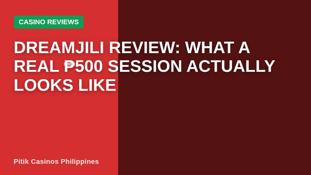 Dreamjili Review: What a Real ₱500 Session Actually Looks Like