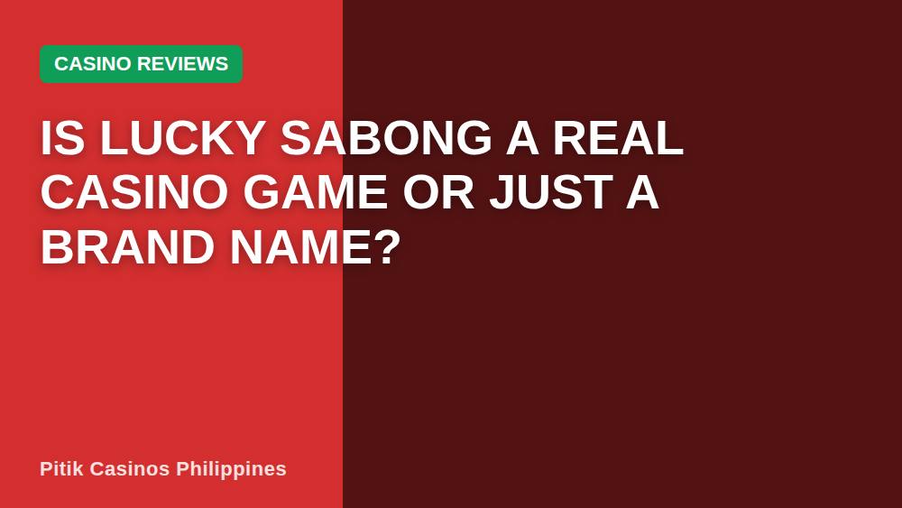 Is Lucky Sabong a Real Casino Game or Just a Brand Name?