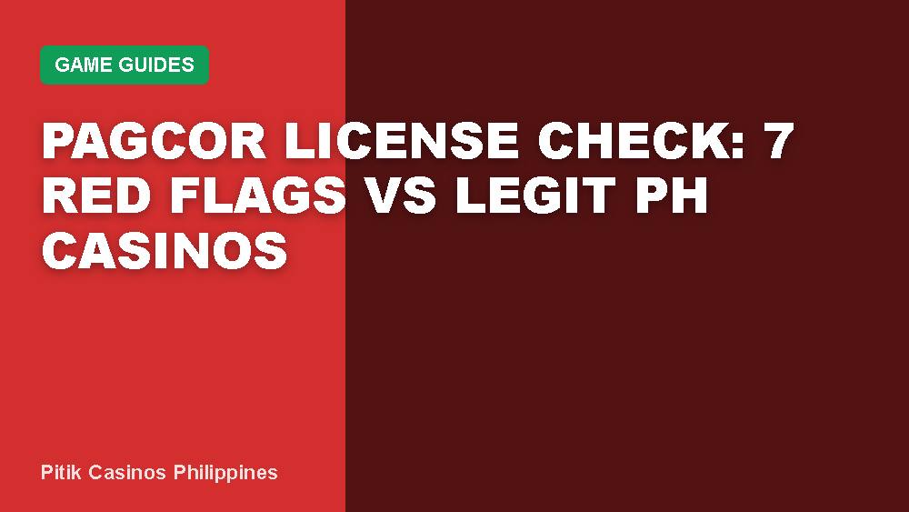 PAGCOR License Check: 7 Red Flags vs Legit PH Casinos