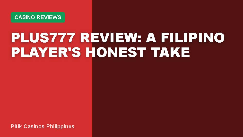 PLUS777 Review: A Filipino Player's Honest Take